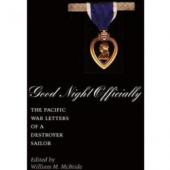 Good Night Officially: The Pacific War Letters of a Destroyer Sailor
