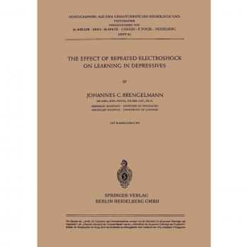 The Effect of Repeated Electroshock on Learning in Depressives (Monographien aus dem Gesamtgebiete der Neurologie und Psychiatrie, 84, Band 84)
