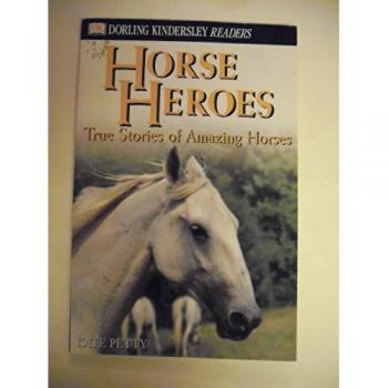 DK Readers L4: Horse Heroes: True Stories of Amazing Horses