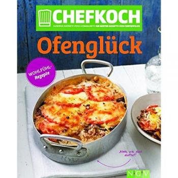 Chefkoch Ofenglück: Europas größte Food-Community: Die besten Rezepte von Chefkoch.de
