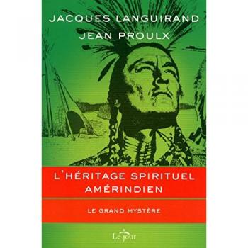 L'héritage spirituel amérindien : Le grand mystère