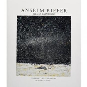 Kiefer, Anselm: Anselm Kiefer. Bilder / Paintings