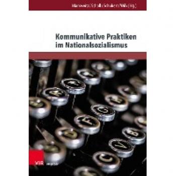 Kommunikative Praktiken im Nationalsozialismus