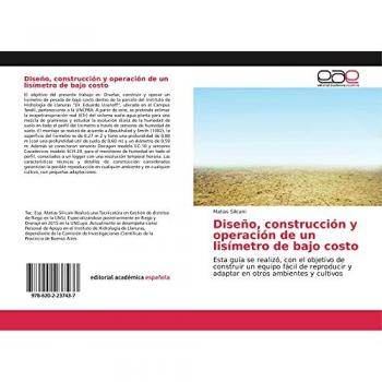 Diseño, construcción y operación de un lisímetro de bajo costo: Esta guía se realizó, con el objetivo de construir un equipo fácil de reproducir y adaptar en otros ambientes y cultivos