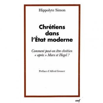Chrétiens dans l'Etat moderne : Comment peut-on être chrétien après Marx et Hegel ?