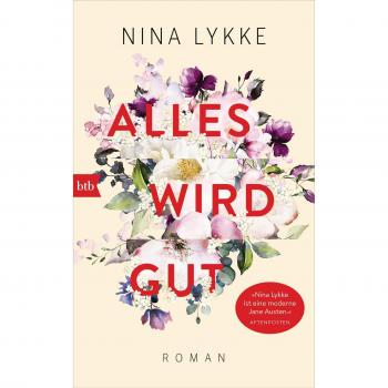 Nina Lykke Alles Wird Gut: Roman