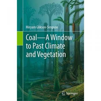 Coal―A Window to Past Climate and Vegetation: A Window into Past Climate and Vegetation