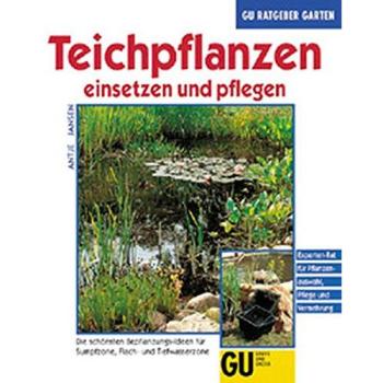 Teichpflanzen einsetzen und pflegen. Die schönsten Bepflanzungsideen für Sumpfzone, Flach