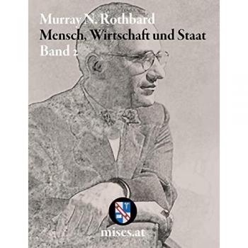 Rothbard, Murray N.: Mensch, Wirtschaft und Staat II