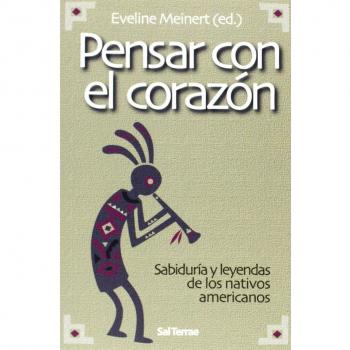 Pensar con el corazón.Sabiduría y leyendas de los nativos americanos