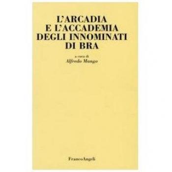 L'Arcadia e l'Accademia degli Innominati di Bra