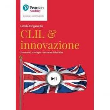 CLIL & innovazione. Strumenti, strategie e tecniche didattiche