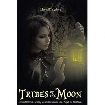 Tribes of the Moon : A Book of Otherkin Coventry, Seasonal Rituals and Lunar Magick for All 13 Moons