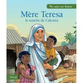 Mère Thérésa, le sourire de Calcutta