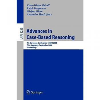 Advances in Case-Based Reasoning: 9th European Conference, ECCBR 2008, Trier, Germany, September 1-4, 2008, Proceedings