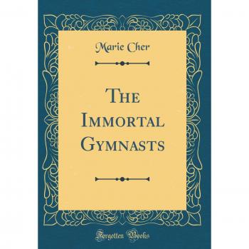 The Immortal Gymnasts