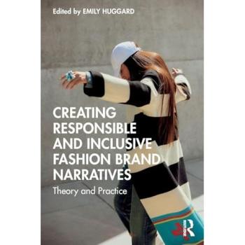 Creating Responsible and Inclusive Fashion Brand Narratives: Theory and Practice