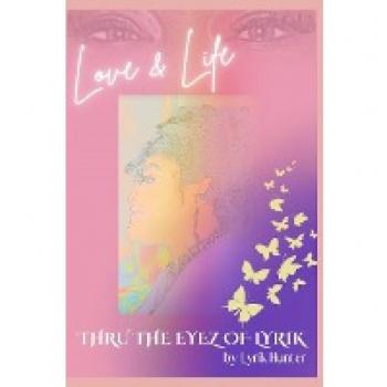 Dorsey, Krystal: Love & Life THRU THE EYEZ OF LYRIK