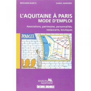 L'Aquitaine a Paris, Mode d'Emploi