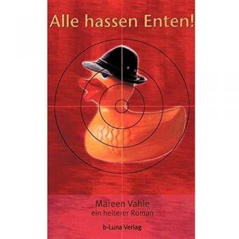 Mareen Vahle Alle Hassen Enten