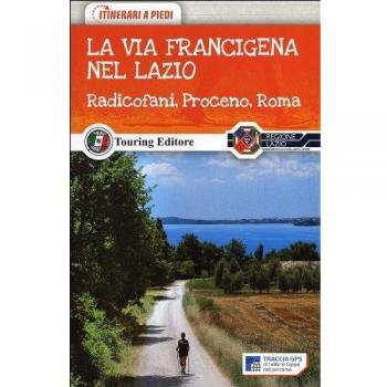La via Francigena nel nord del Lazio. Radicofani, Proceno, Roma
