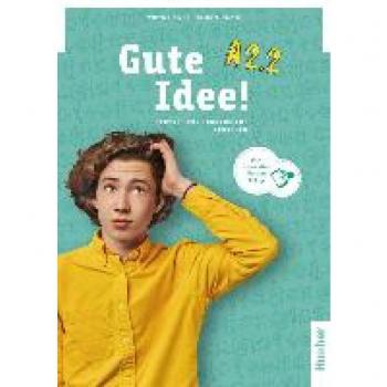 Gute Idee! A2.2: Deutsch für Jugendliche.Deutsch als Fremdsprache / Kursbuch plus interaktive Version