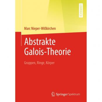 Nieper-Wißkirchen, Marc: Abstrakte Galois-Theorie