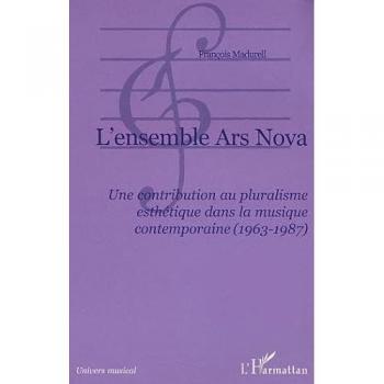 Ensemble Ars Nova : Contribution au Pluralisme Esthétique en Musique Contemporaine (1963-1987)