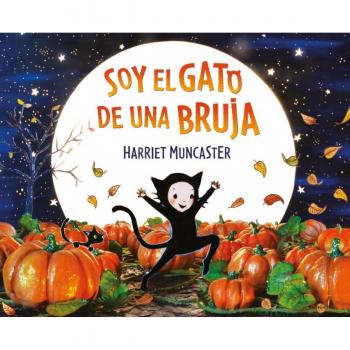 Soy el gato de una bruja I Am a Witchs Cat by Harriet Muncaster