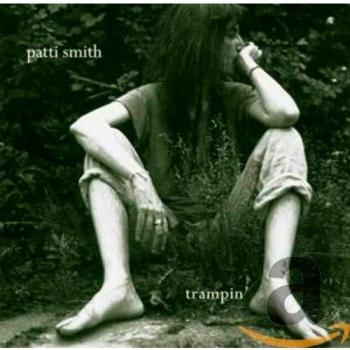 Patti Smith Trampin'