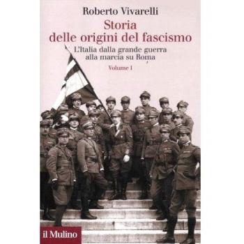 Storia delle origini del fascismo. L'Italia dalla grande guerra alla marcia su Roma