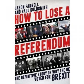 How to Lose a Referendum by Paul Goldsmith