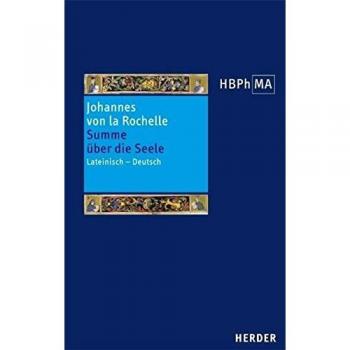 Herders Bibliothek der Philosophie des Mittelalters 2. Serie. Summa de anima. Tractatus de viribus animae