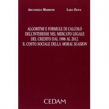Algoritmi e formule di calcolo dell'interesse nel mercato legale del credito dal 1996 al 2012. Il costo sociale della moral suasion