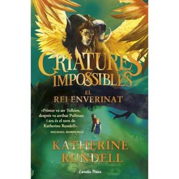 Criatures impossibles 2. El rei enverinat.