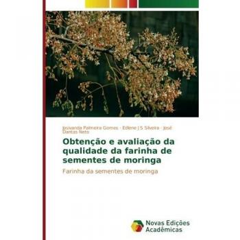 Obtenção e avaliação da qualidade da farinha de sementes de moringa: Farinha da sementes de moringa