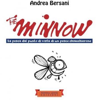 The minnow. La pesca dal punto di vista di un pesce chiacchierone