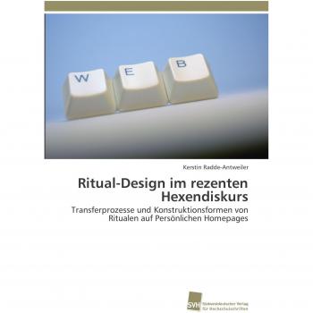 Ritual-Design im rezenten Hexendiskurs