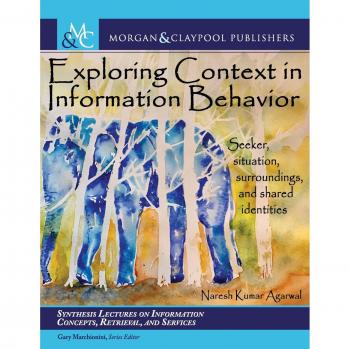 Exploring Context in Information Behavior: Seeker, Situation, Surroundings, and Shared Identities