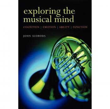Exploring the Musical Mind: Cognition, Emotion, Ability, Function: Cognition, Emothion, Ability, Function