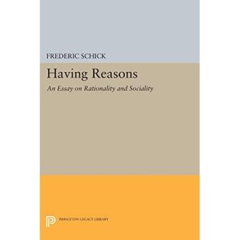 Having Reasons: An Essay on Rationality and Sociality