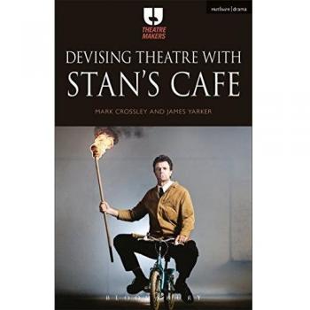 Devising Theatre With Stans Cafe