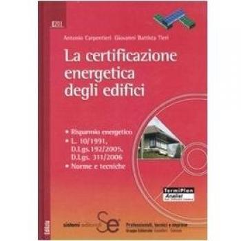 La certificazione energetica degli edifici. Con CD-ROM