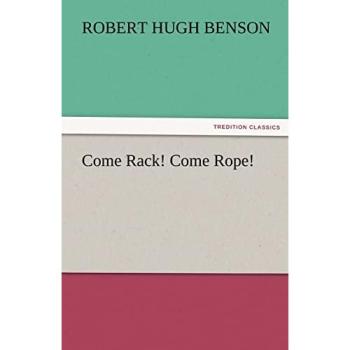 Come Rack! Come Rope! (TREDITION CLASSICS)