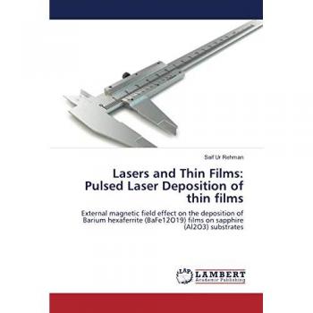 Lasers and Thin Films: Pulsed Laser Deposition of thin films: External magnetic field effect on the deposition of Barium hexaferrite