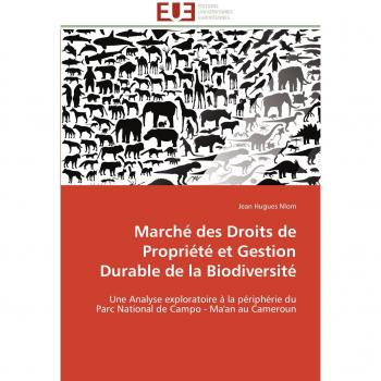 Marché des Droits de Propriété et Gestion Durable de la Biodiversité: Une Analyse exploratoire à la périphérie du Parc National de Campo