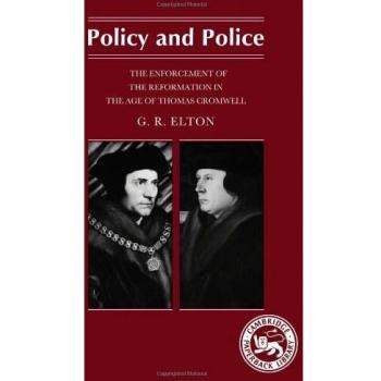 Policy and Police: The Enforcement of the Reformation in the Age of Thomas Cromwell