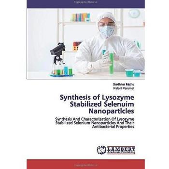 Synthesis of Lysozyme Stabilized Selenuim Nanopartlcles