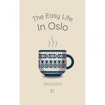 The Easy Life in Oslo