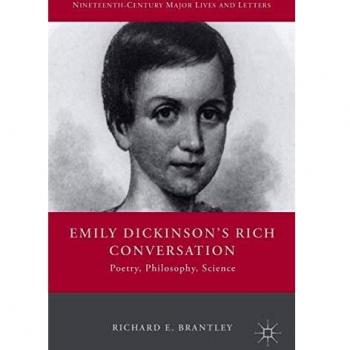 Emily Dickinson's Rich Conversation: Poetry, Philosophy, Science